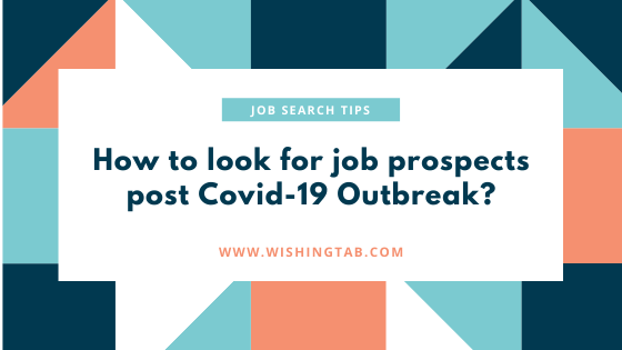The condition of job prospects post Covid-19 pandemic? Let’s Find out!